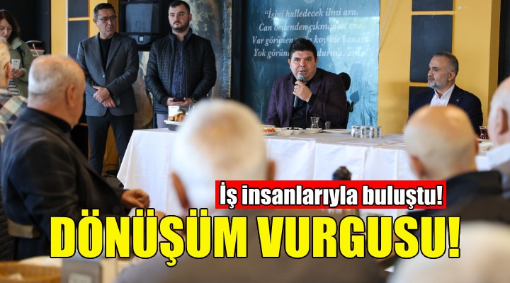 Başkan Erhan Kılıç iş insanlarıyla buluştu!