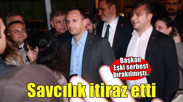 Başkan Eşki serbest bırakılmıştı.. Savcılık itiraz etti