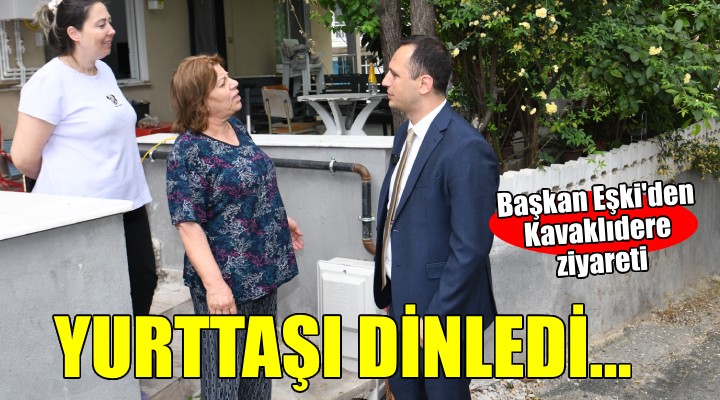 Başkan Eşki’den Kavaklıdere ziyareti