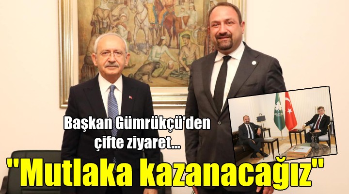Başkan Gümrükçü den Kılıçdaroğlu ve Davutoğlu na ziyaret