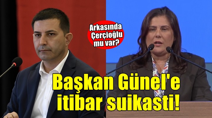 Başkan Günel e itibar suikasti!