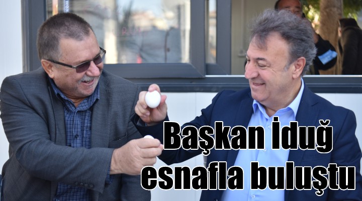 Başkan İduğ, Büyük Çarşı esnafı ile buluştu