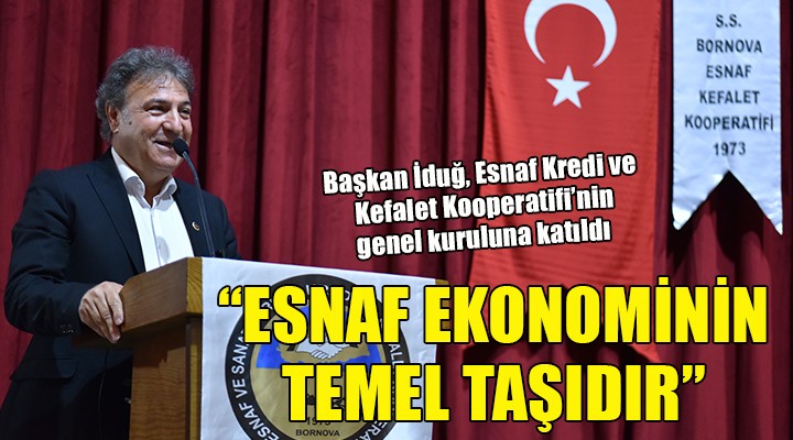 Başkan İduğ: Esnaf ekonomi ve istihdamın temel taşıdır