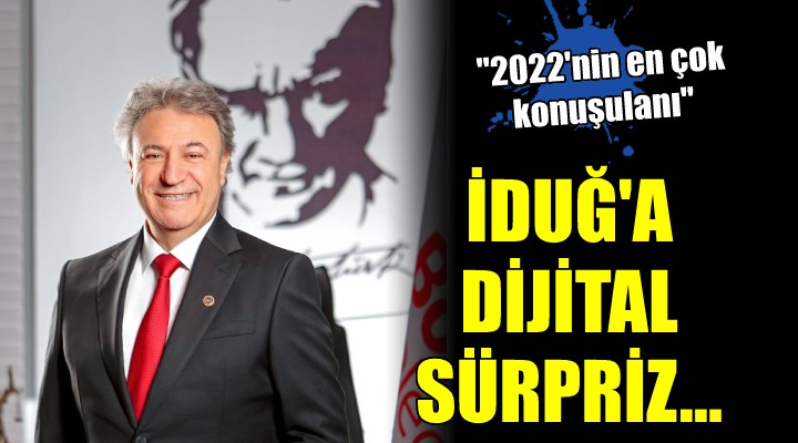 Başkan İduğ a dijital sürpriz...