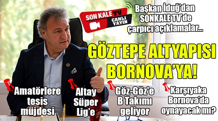 Başkan İduğ dan SONKALE TV de çarpıcı açıklamalar...