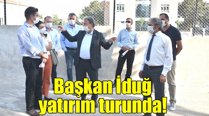 Başkan İduğ yatırım turunda!