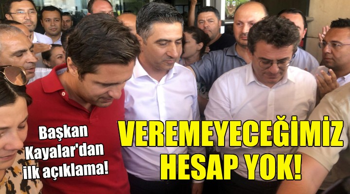 Başkan Kayalar: Alnımız açık, veremeyeceğimiz hiçbir hesap yok!