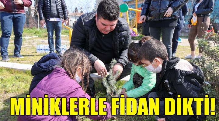 Başkan Kılıç miniklerle fidan dikti!