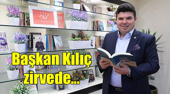 Başkan Kılıç zirvede!