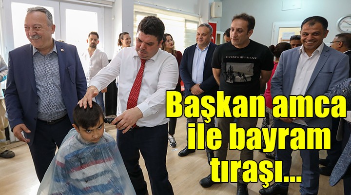 Başkan Kılıç’tan çocuklara bayram tıraşı