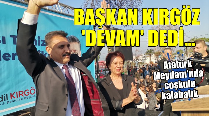 Başkan Kırgöz  Devam  dedi...