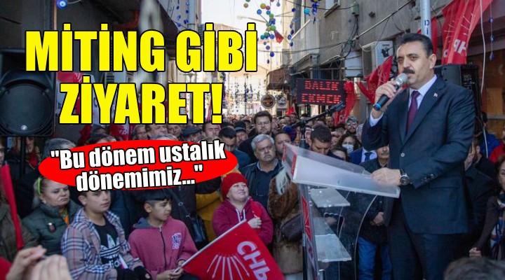 Başkan Kırgöz den miting gibi ziyaret!