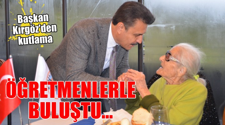 Başkan Kırgöz, öğretmenlerle buluştu