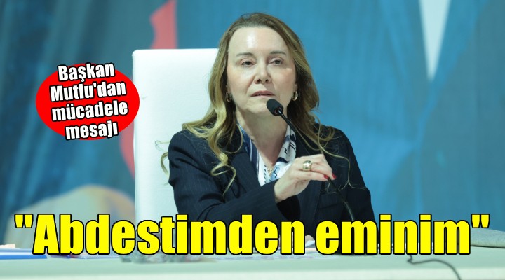 Başkan Mutlu: Geri adım atmıyorum, mücadeleye devam edeceğim