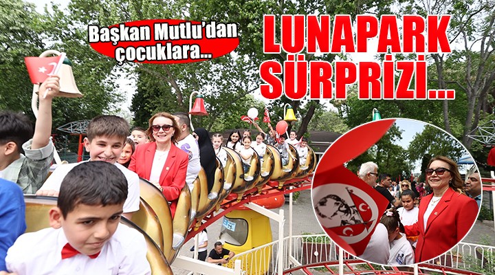 Başkan Mutlu’dan çocuklara lunapark sürprizi