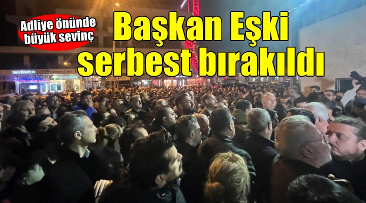 Başkan Ömer Eşki serbest bırakıldı