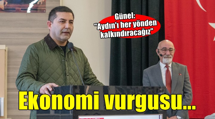 Başkan Ömer Günel: Aydın ekonomisini her yönden kalkındıracağız