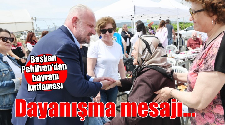 Başkan Pehlivan: Birlik ve dayanışma içinde bir bayram diliyorum