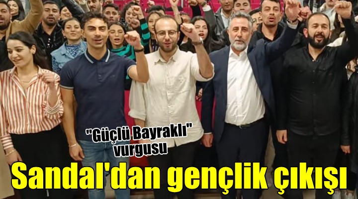 Başkan Sandal: Gençleriyle güçlü bir Bayraklı yarattık