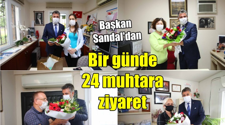 Başkan Sandal dan bir günde 24 muhtara ziyaret