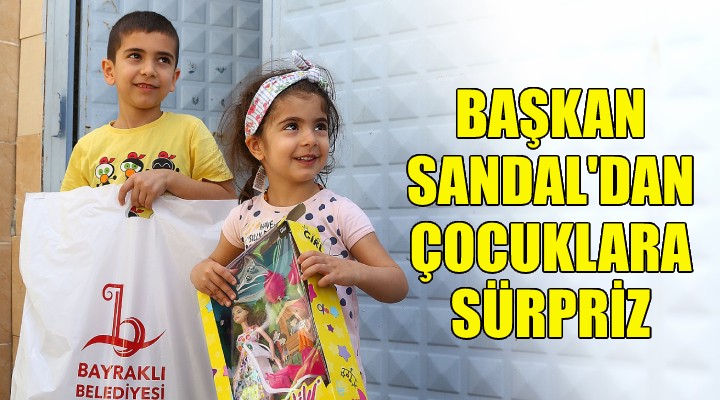 Başkan Sandal dan çocuklara sürpriz!