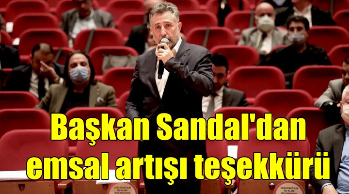 Başkan Sandal dan emsal artışı teşekkürü!