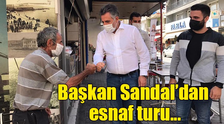 Başkan Sandal dan esnaf turu