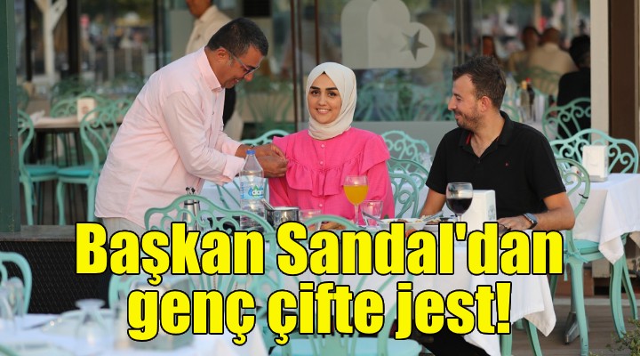 Başkan Sandal dan genç çifte jest!