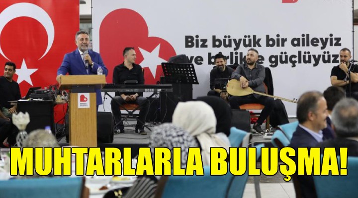 Başkan Sandal, muhtarlarla buluştu!