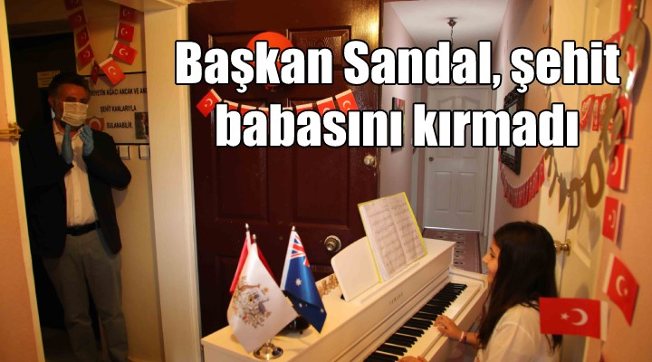 Başkan Sandal, şehit babasını kırmadı