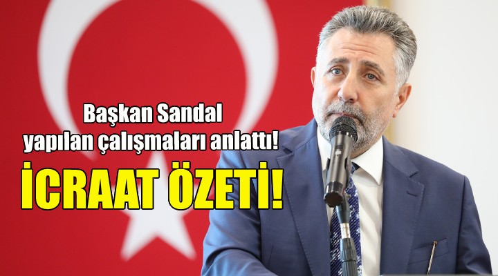 Başkan Sandal yapılan çalışmaları anlattı!