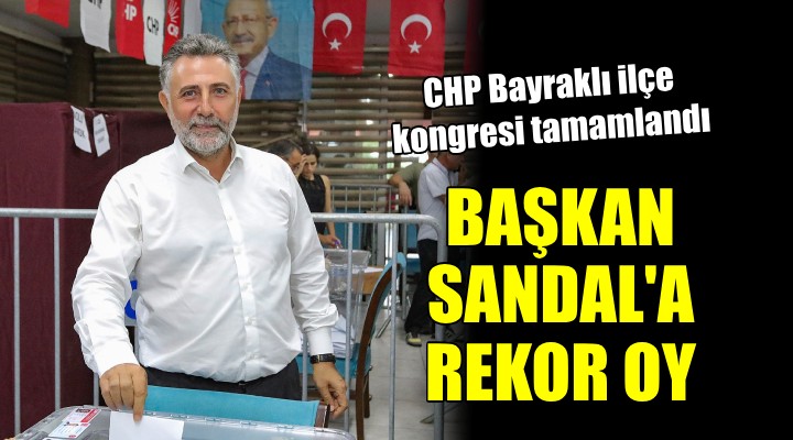 Başkan Sandal’a rekor oy