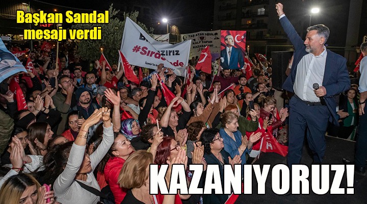 Başkan Sandal’dan Kazanıyoruz mesajı