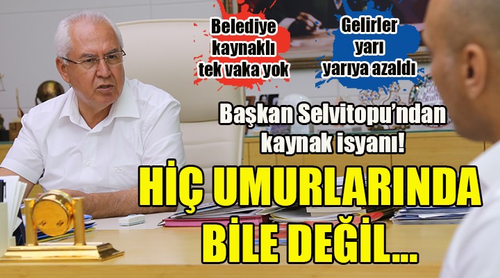 Başkan Selvitopu: Belediyelere takviye şart ama hiç umurlarında bile değil!