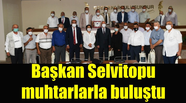 Başkan Selvitopu muhtarları dinledi