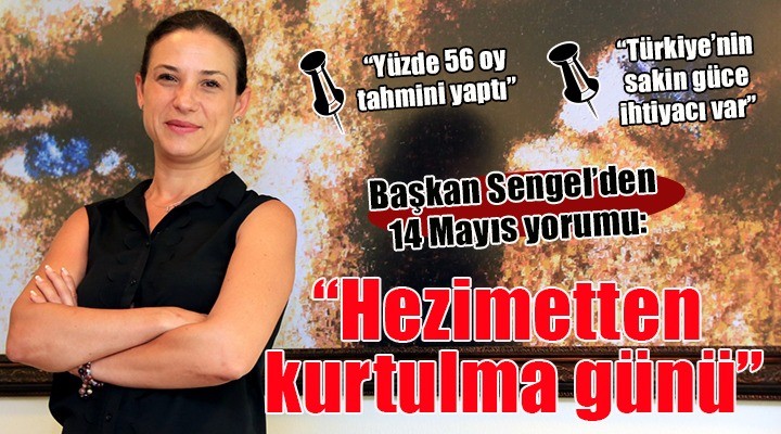 Başkan Sengel: 14 Mayıs, 20 yıllık hezimetten kurtulma günü...