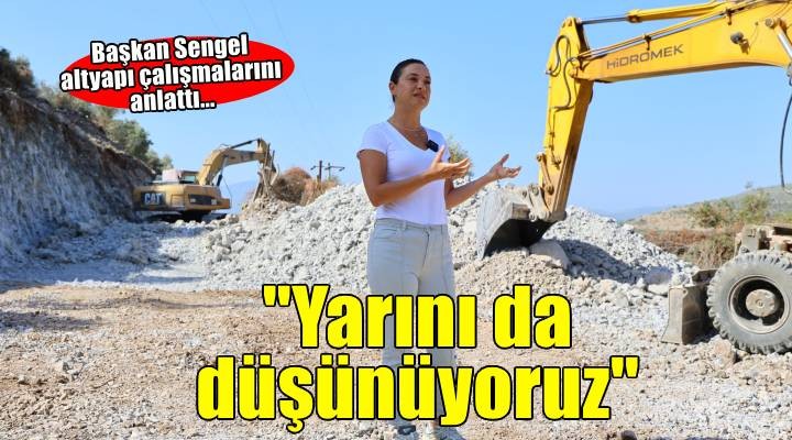 Başkan Sengel: Sadece bugünü değil, yarını da düşünüyoruz