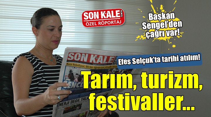 Başkan Sengel den dikkat çeken çağrı...  TARIM, TURİZM, FESTİVALLER...