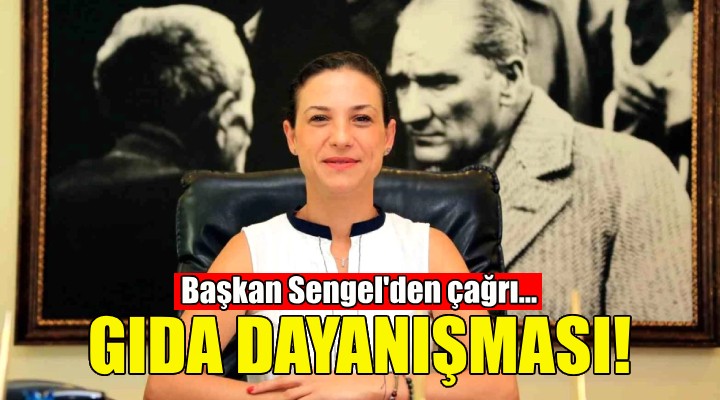 Başkan Sengel den gıda dayanışması çağrısı!