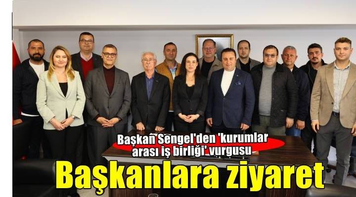 Başkan Sengel den oda başkanlarına ziyaret