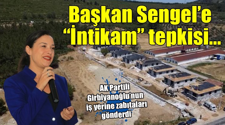 Başkan Sengel e  İntikam  tepkisi...