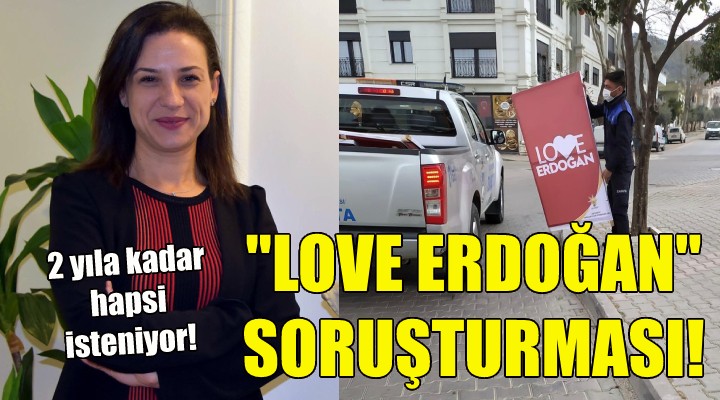 Başkan Sengel e Love Erdoğan soruşturması!