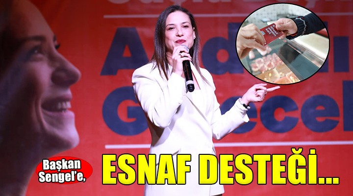 Başkan Sengel e esnaf desteği...