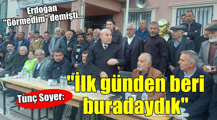 Başkan Soyer, Adıyaman da depremzede yurttaşlarla buluştu...