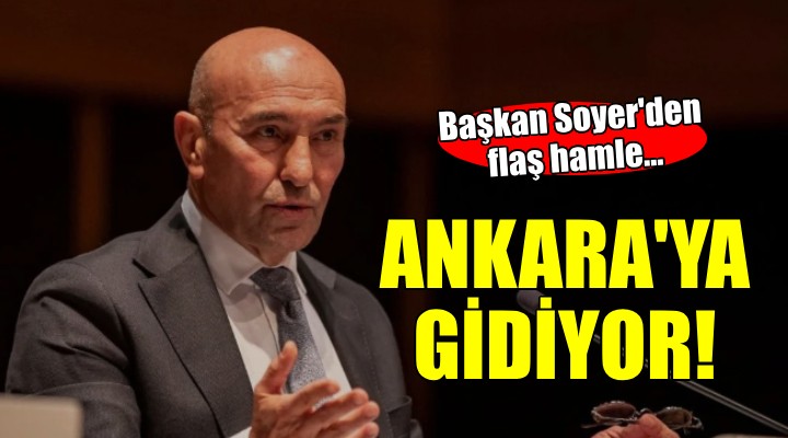 Başkan Soyer Ankara ya gidiyor... Genel Başkan Özel ile görüşecek!