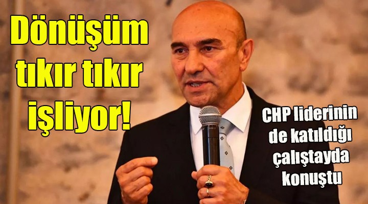 Başkan Soyer: Dönüşüm tıkır tıkır işliyor!