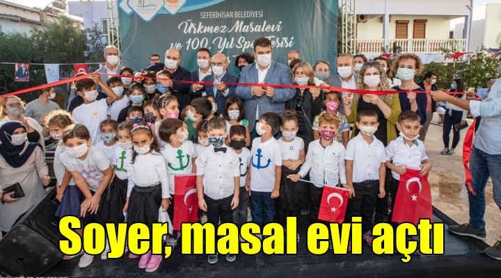 Başkan Soyer, Ürkmez de Masal Evi açtı!