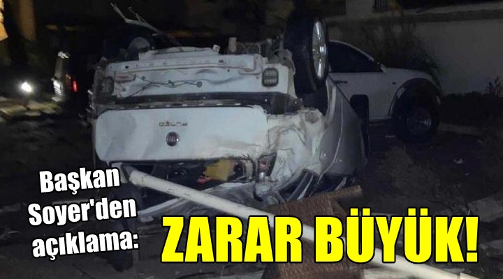 Başkan Soyer: ZARAR BÜYÜK