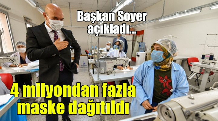 Başkan Soyer açıkladı... 4 milyondan fazla maske dağıtıldı