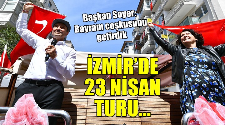 İzmir de üstü açık otobüsle 23 Nisan coşkusu